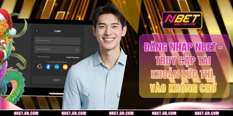 Đăng Nhập Nbet - Truy Cập Tài Khoản Tức Thì, Vào Không Chờ Đăng Nhập Nbet - Truy Cập Tài Khoản Tức Thì, Vào Không Chờ