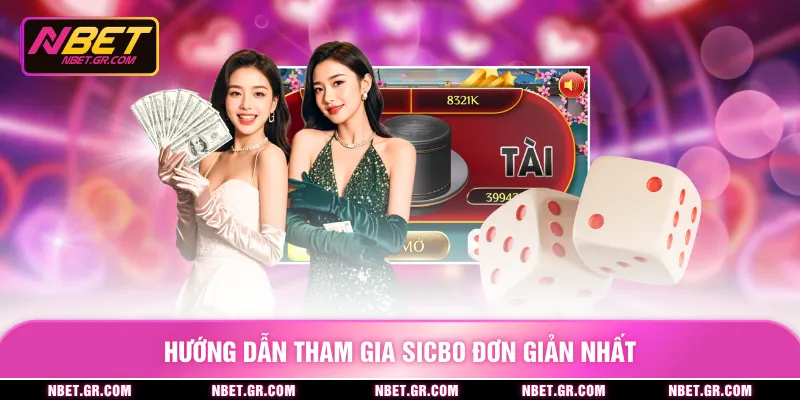 Hướng dẫn tham gia sicbo đơn giản nhất