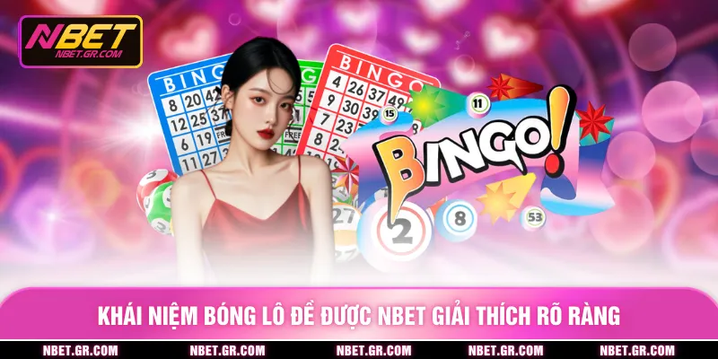 Khái niệm bóng lô đề được NBET giải thích rõ ràng