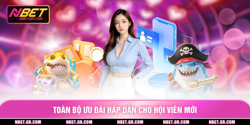 Nạp Tiền Nbet - Nạp Tiền An Toàn Cao, Yên Tâm Hoàn Toàn Toàn bộ ưu đãi hấp dẫn cho hội viên mới